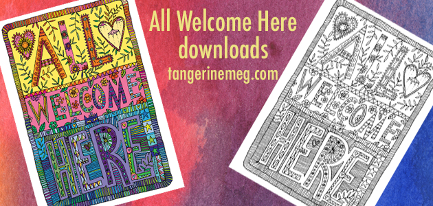 Red watercolour background with pale yellow type reading “All Welcome Here downloads tangerinemeg.com”. On left side is a colourful All Welcome Here illustrated poster. On right side is an illustrated colouring page with just black drawing on white background. Both poster and colouring page have much pattern and line work.